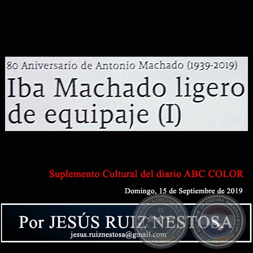 IBA MACHADO LIGERO DE EQUIPAJE (I) - Por JESÚS RUIZ NESTOSA - Domingo, 15 de Septiembre de 2019